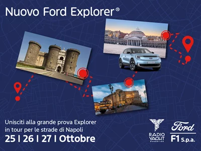 La grande prova: Napoli alla scoperta del nuovo Ford Explorer con Gruppo Farina e Radio Yacht